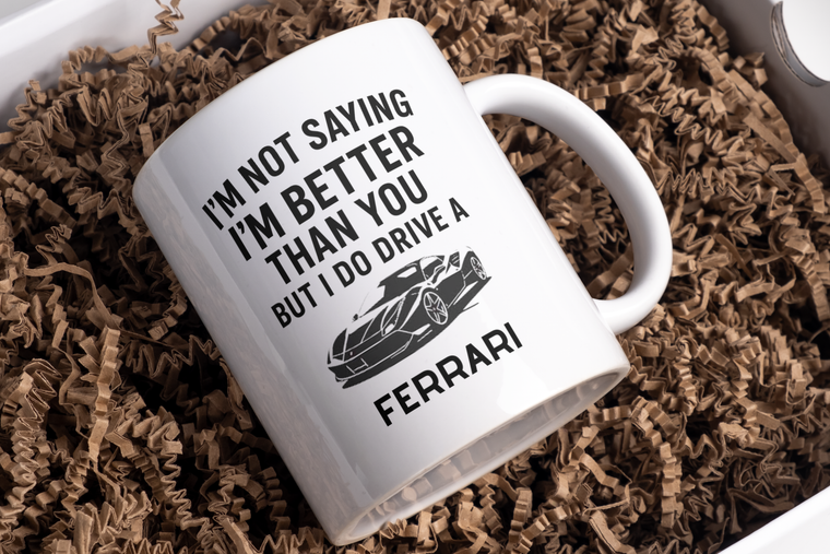 I’m not saying I’m better than you but I do drive a Ferrari – Greeting Card