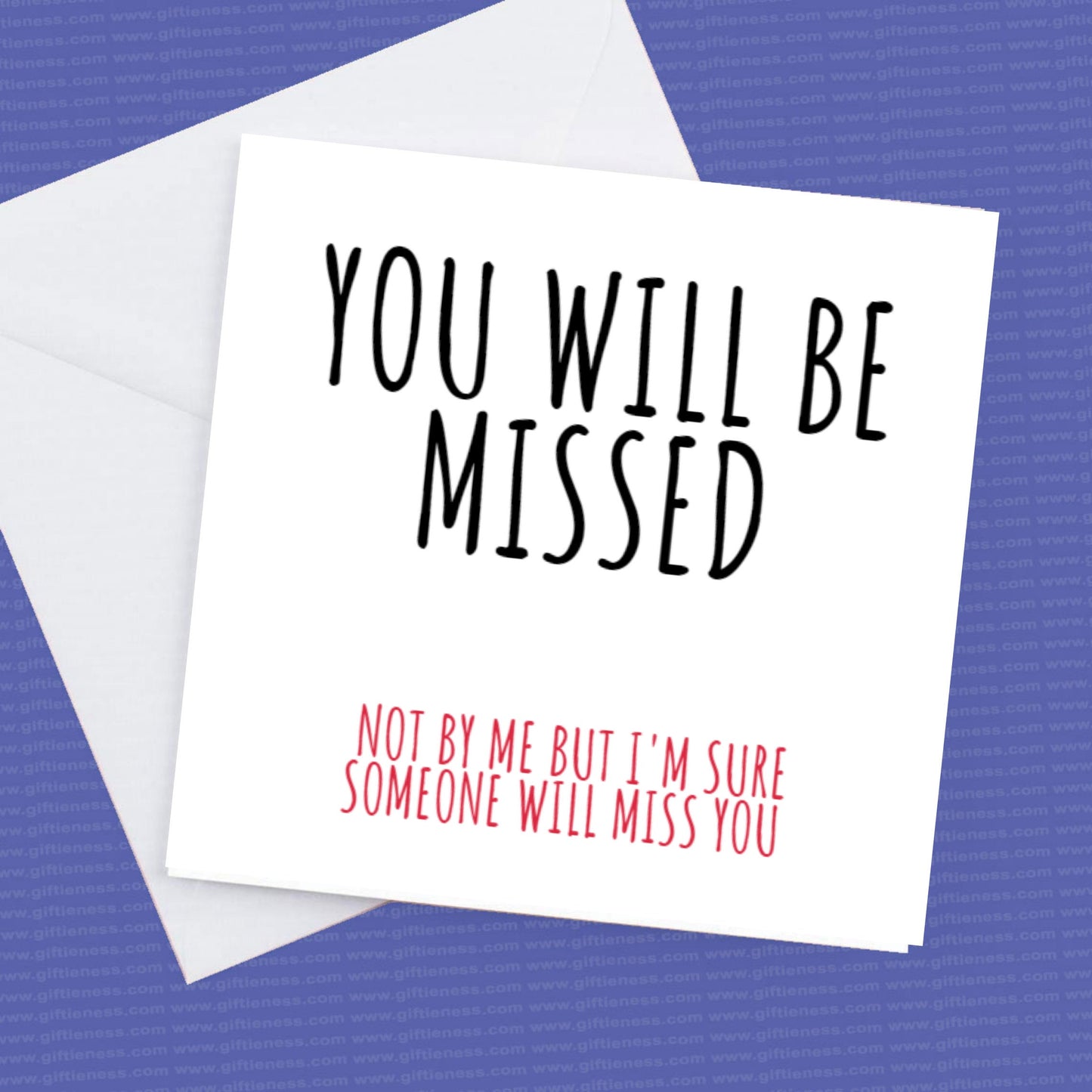 leaving Card - you will be missed , not by me but i'm sure someone will miss you