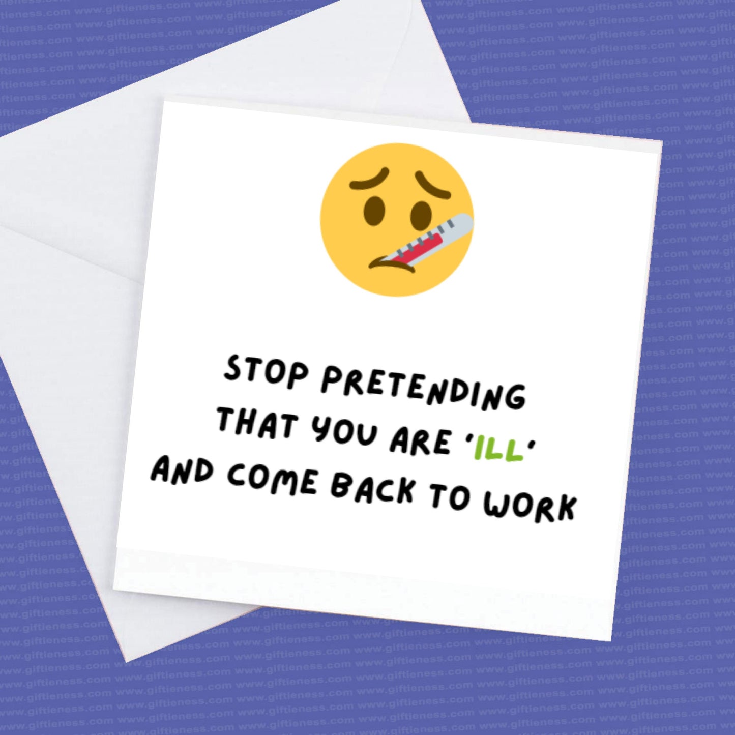 Stop pretending that you are ill and come back to work