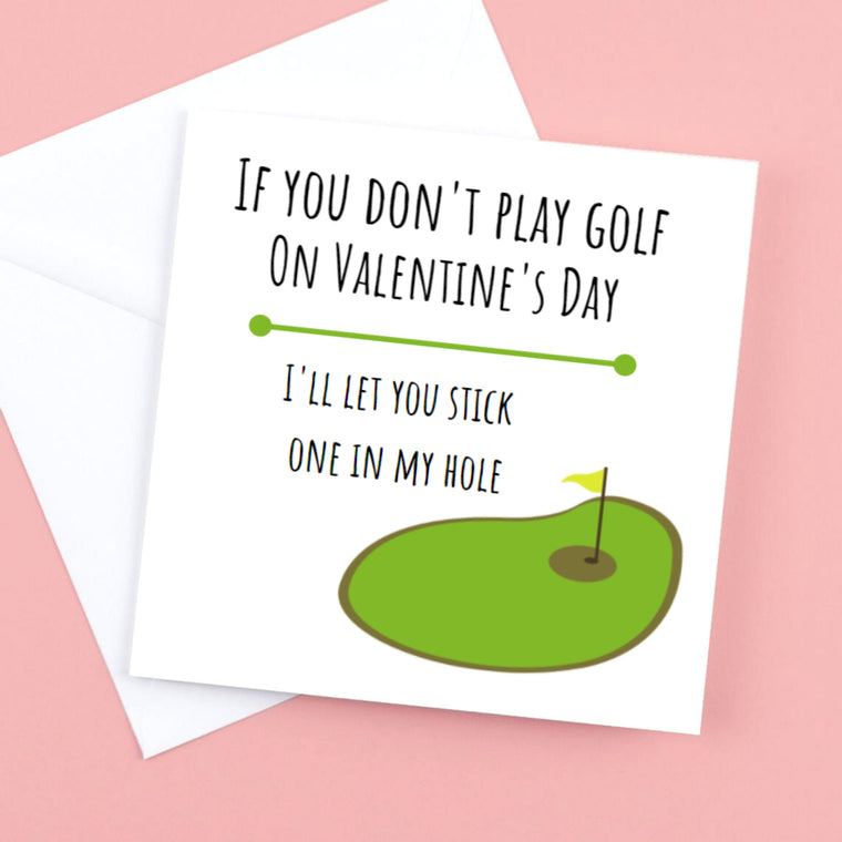 Valentine’s Day Card, Stick one in my hole golf – Valentine’s
