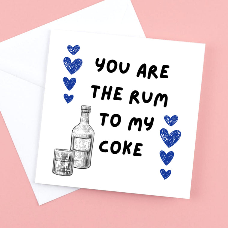 You are the Rum to my Coke Valentine’s or Anniversary Card and envelope