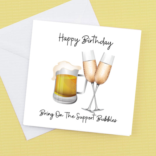Happy Birthday Bring on the Support Bubbles card and envelope