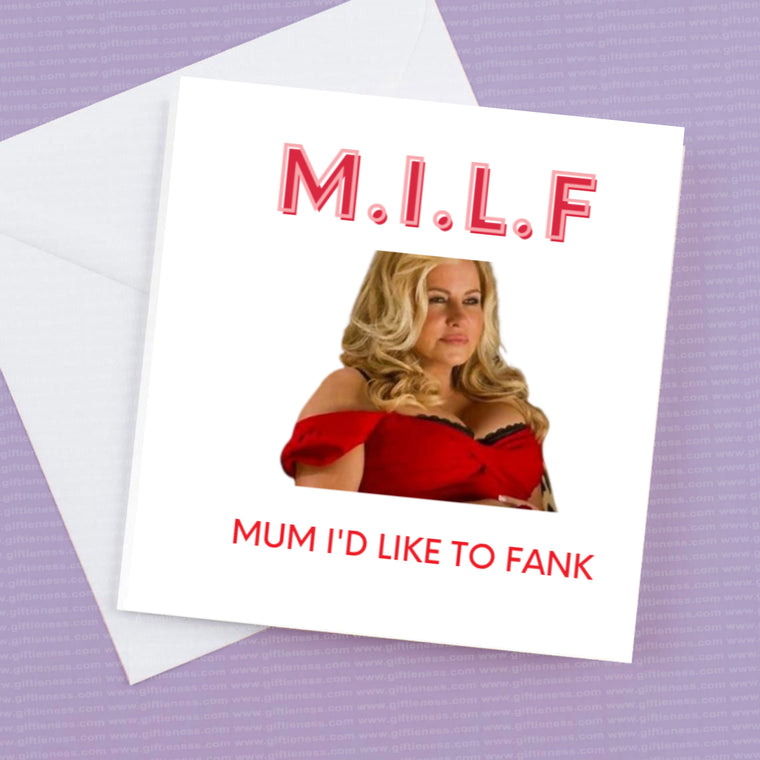 M.I.L.F Mum I'd Like to Fank – Greeting Card
