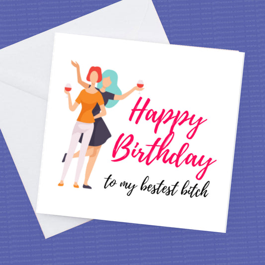 Happy Birthday to my Bestest Bitch
