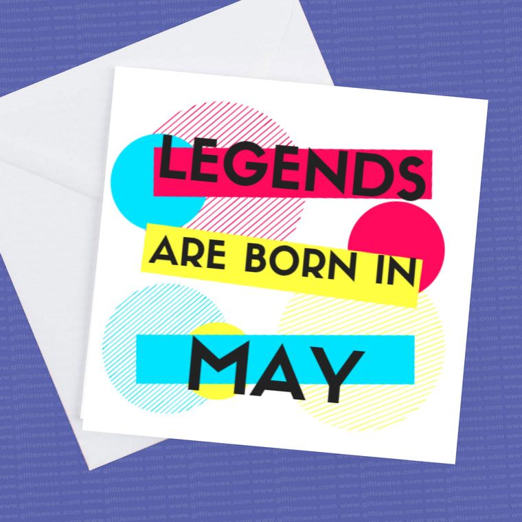 Happy Birthday Card – Legends are Born in May – personalisation optional to any month