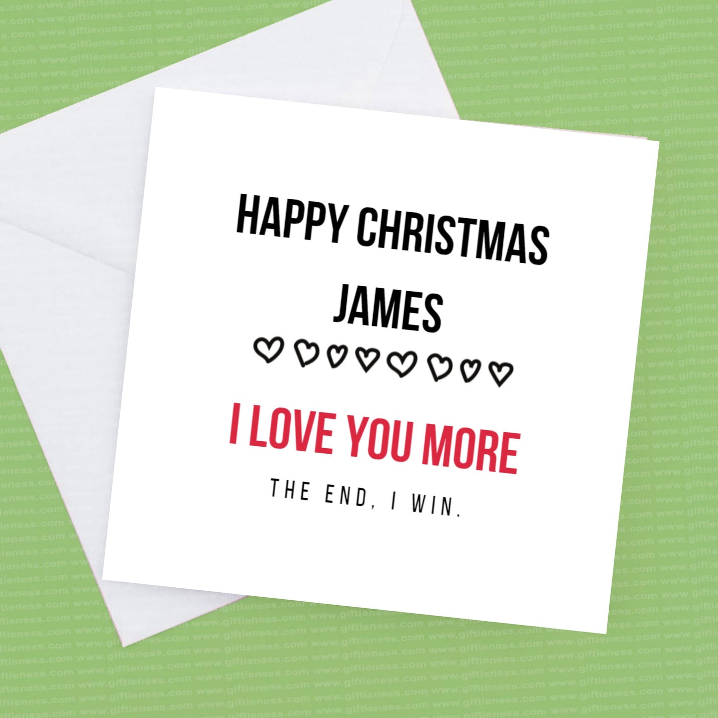 Christmas Card I Love you more the end I Win, can be personalised