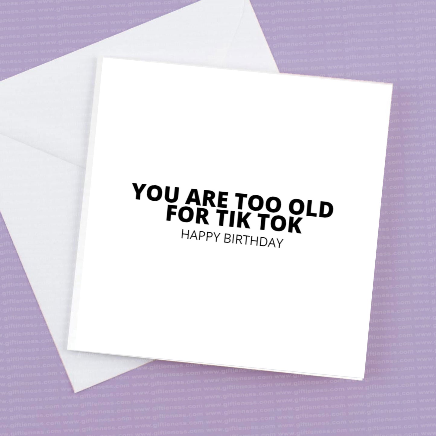 You are too old for Tiktok, happy birthday card