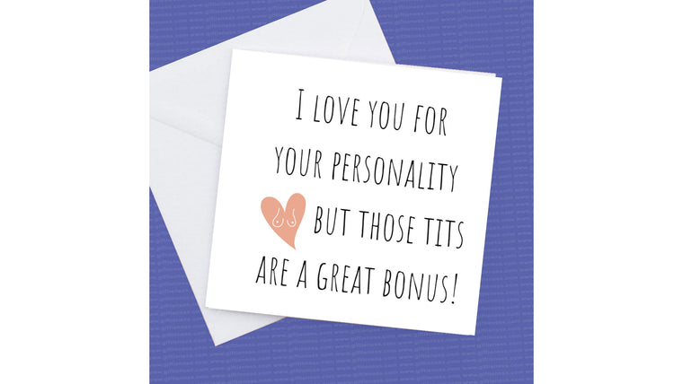 Rude Card I Love you for your personality but the Tits is a great Bonus