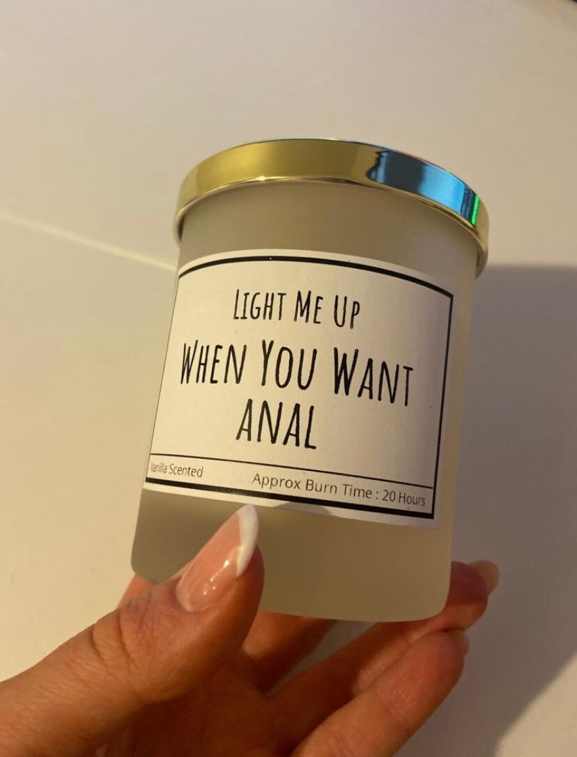 Light Me Up When You Want Anal Handmade Candle with or without wick