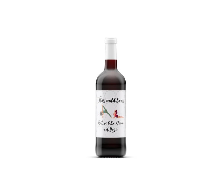 This Could Be Us, but We Like Wine Not Yoga – Wine Bottle Label – Greeting Card