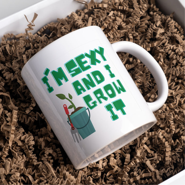 I’m Sexy and I Grow It mug – Greeting Card