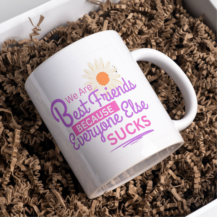 We are best friends because everyone else sucks – Greeting Card