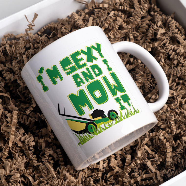 Sexy and I Know Mow It mug – Greeting Card