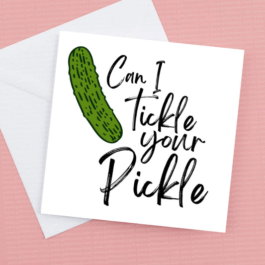 Can I tickle your pickle funny card for your man