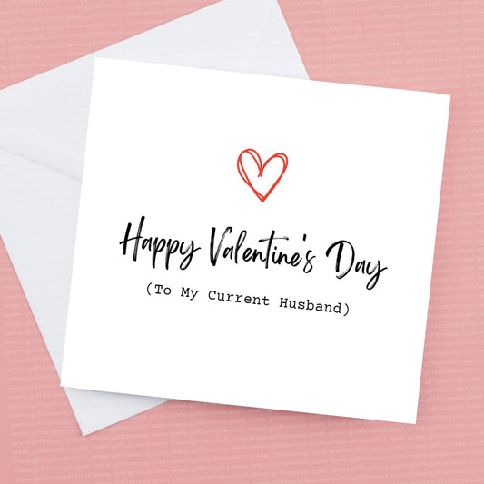 Happy Valentines Day to my current husband