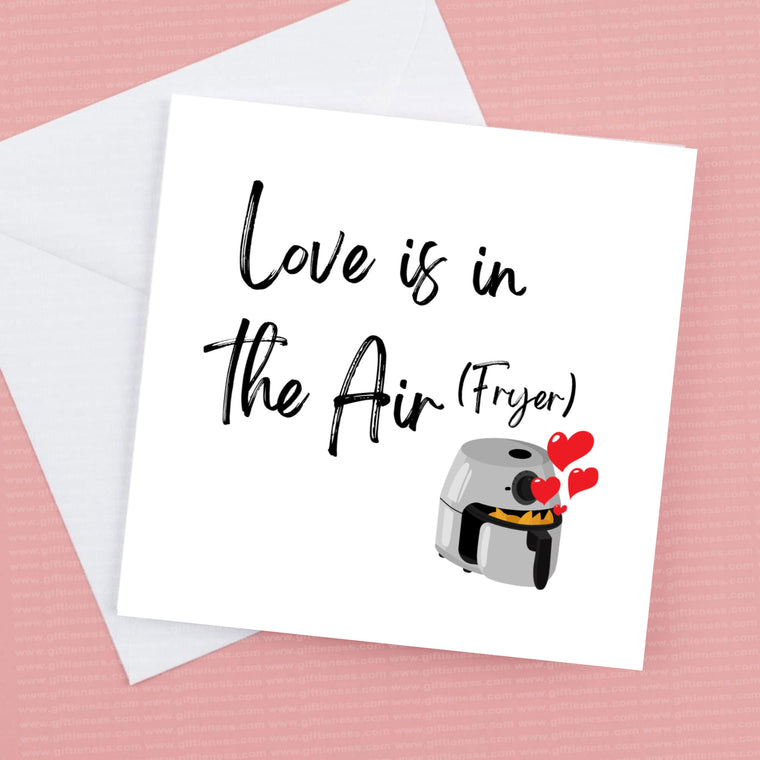 Love is in the Air Fryer – Greeting Card