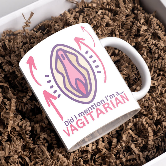 Did I  I mentioned I'm a vagitarian fun mug, funny mug