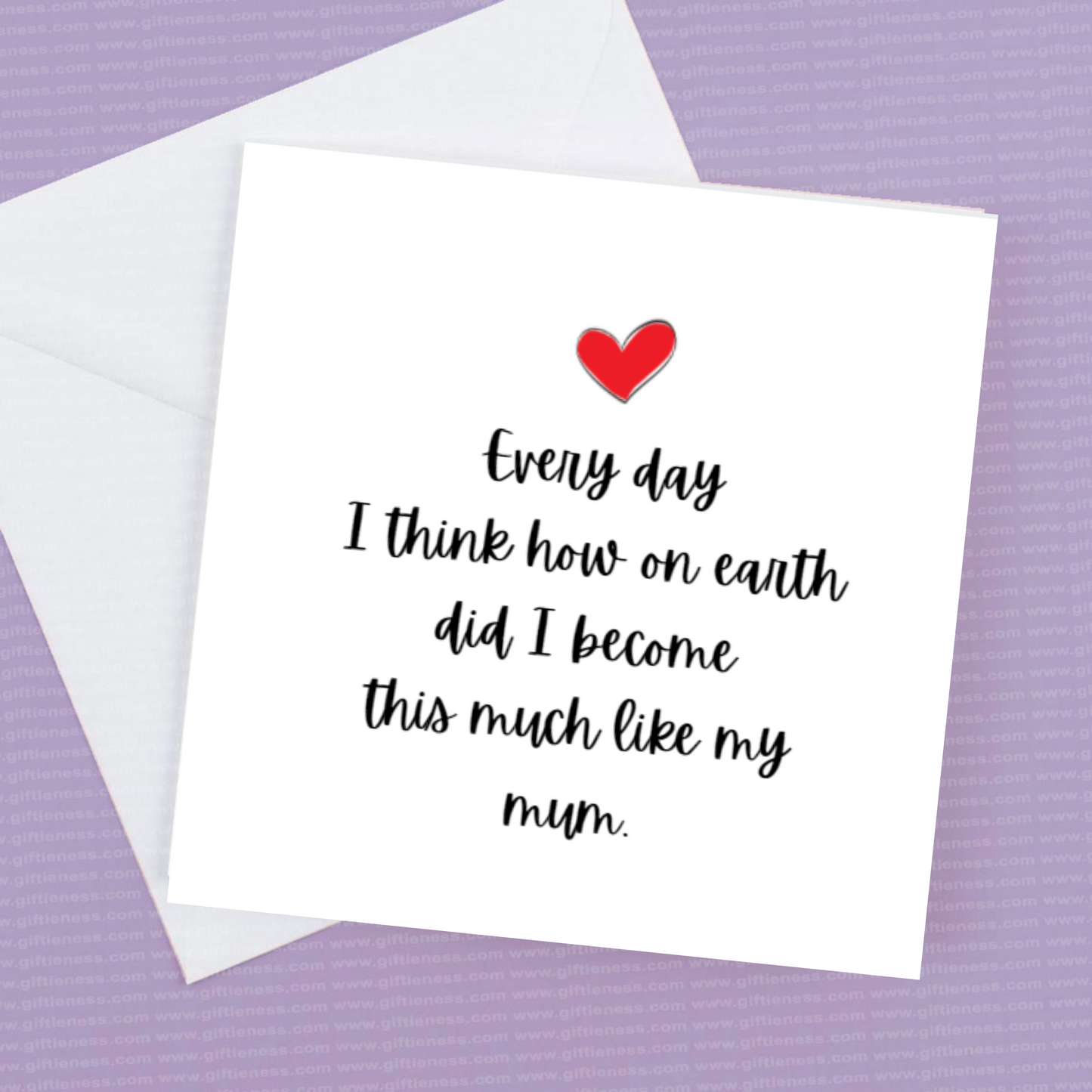 Every Day I think how did I become this much like my Mum