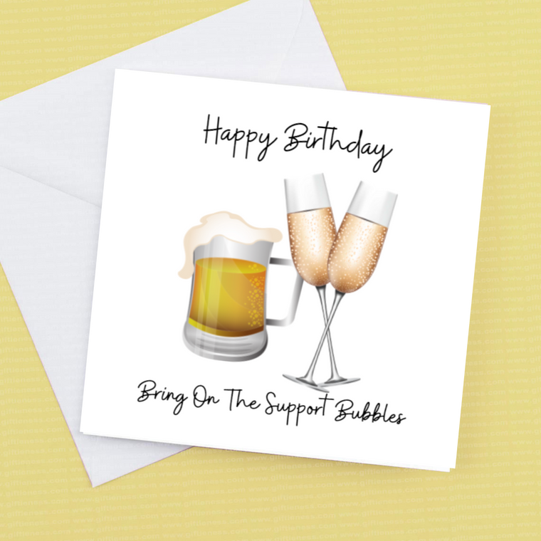 Happy Birthday Bring On The Support Bubbles – Birthday Card