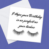 Birthday Lashes, I hope your Birthday is as perfect as your lashes, eye lash card