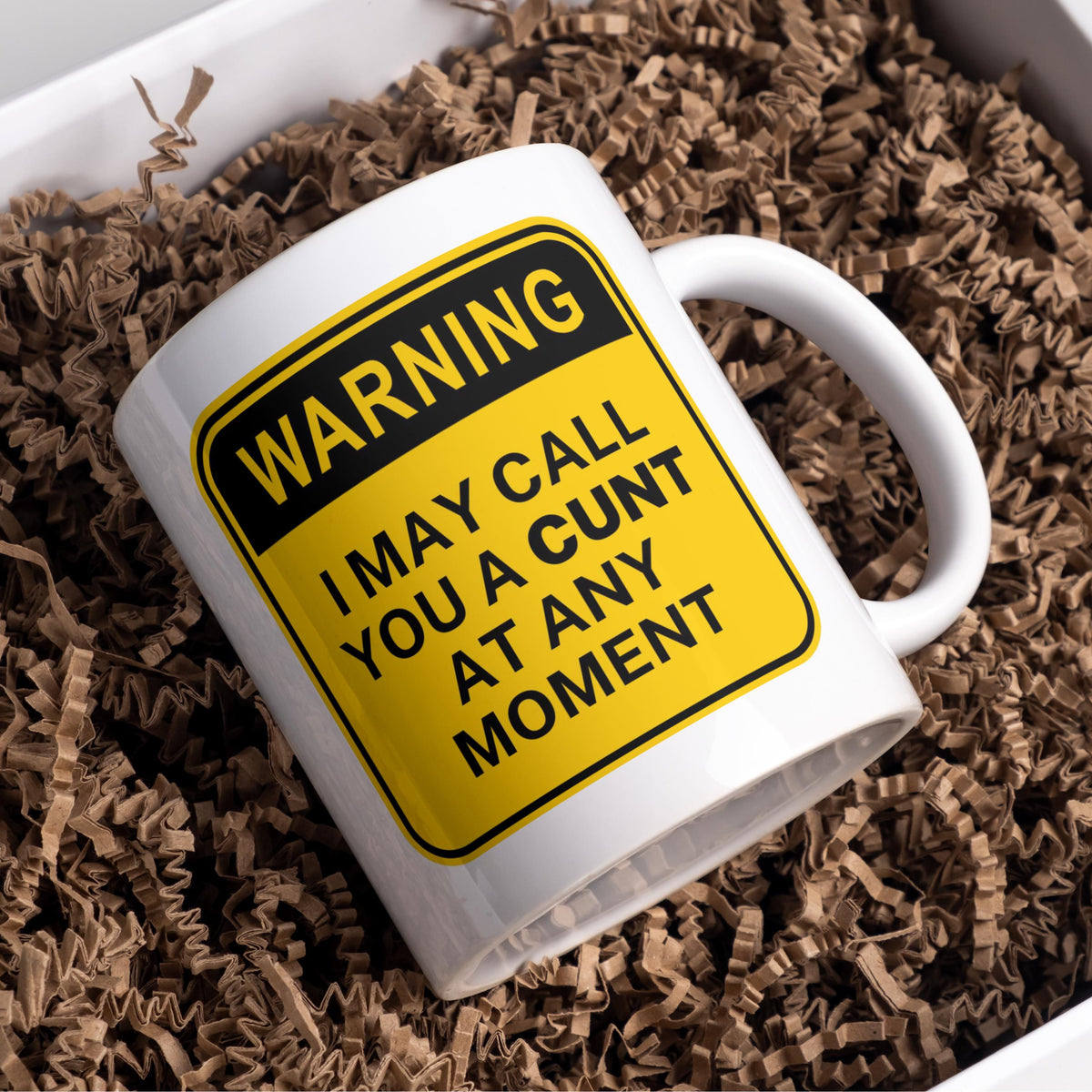 Warning I May call you a CUNT at any moment – Mug