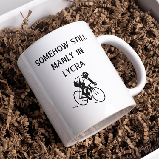 Somehow still manly in Lycra Mug for the bike enthusiast