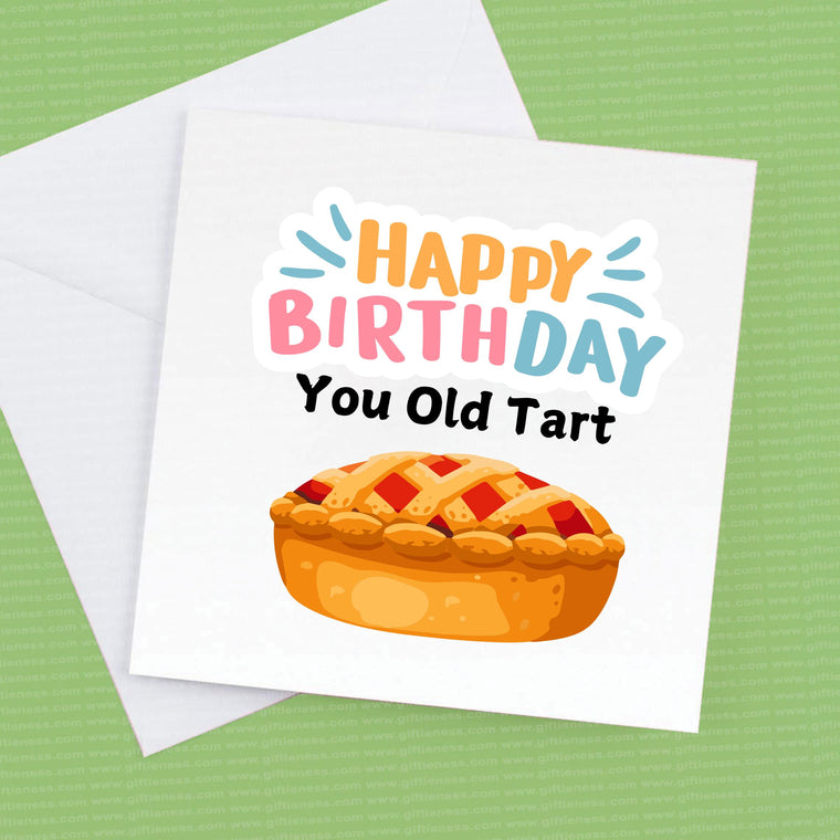 Happy Birthday You Old Tart card and envelope – Birthday Card