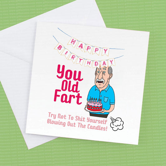 Happy Birthday you old Fart, Birthday card for the Old Fart