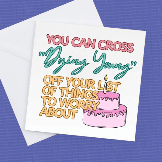 Funny Birthday Card: Dying Young Worry List