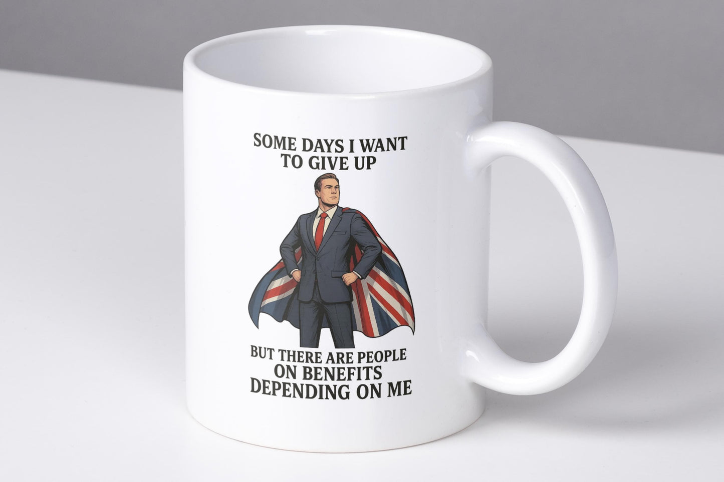 HMRC TAX MUG Some days I want to give up but there are people on benefits depending on me mug