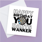 Happy Birthday you Darts Wanker – Birthday Card