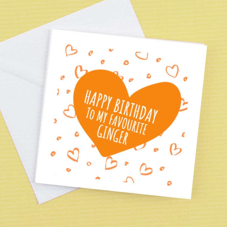 Happy Birthday to my Favourite Ginger – Birthday Card
