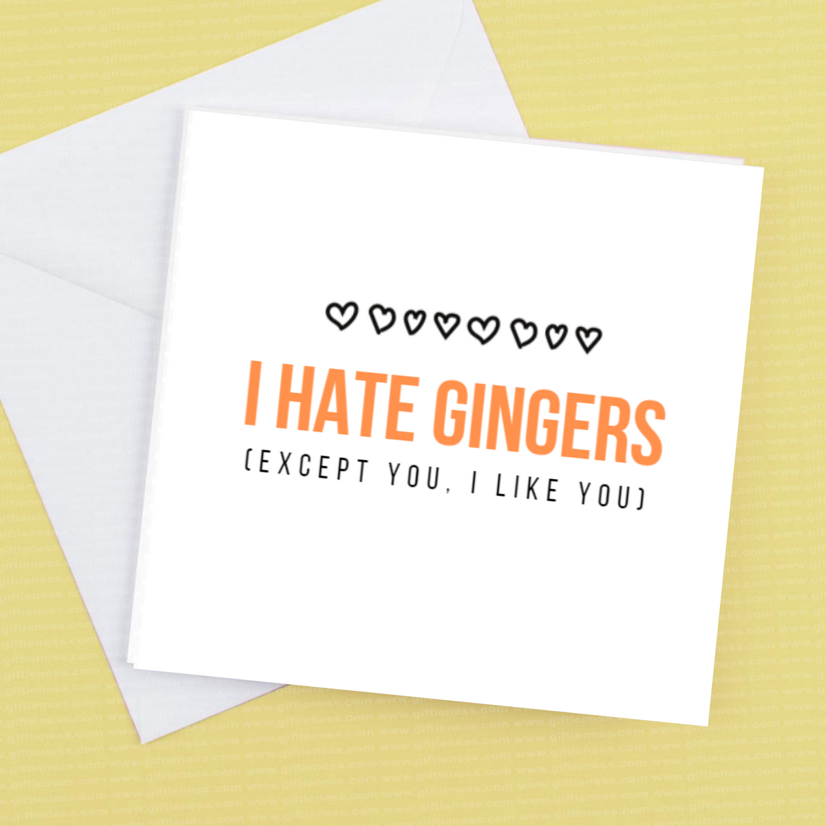 I Hate Gingers – Except You – Greeting Card