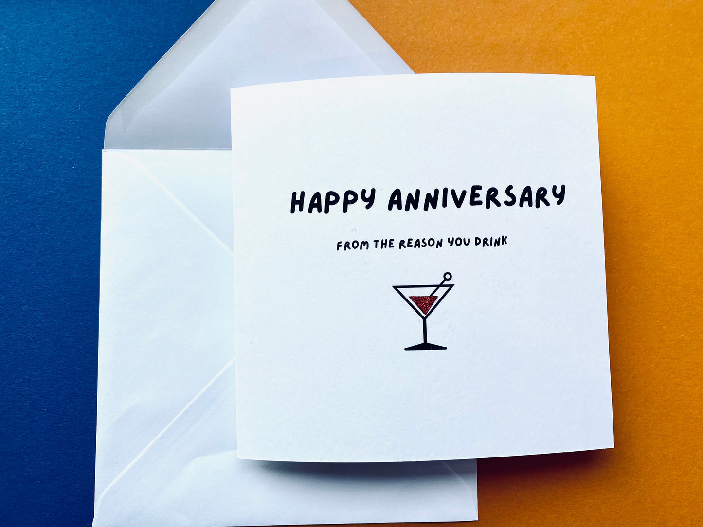 Anniversary card “happy anniversary from the reason you drink”