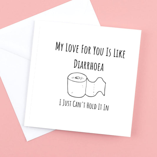 Valentines Day Card, funny, I just can't hold my love in!