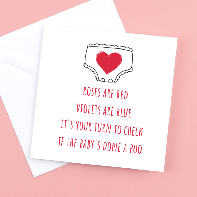 Valentine’s Card “It’s Your turn to check if babys done a poo “
