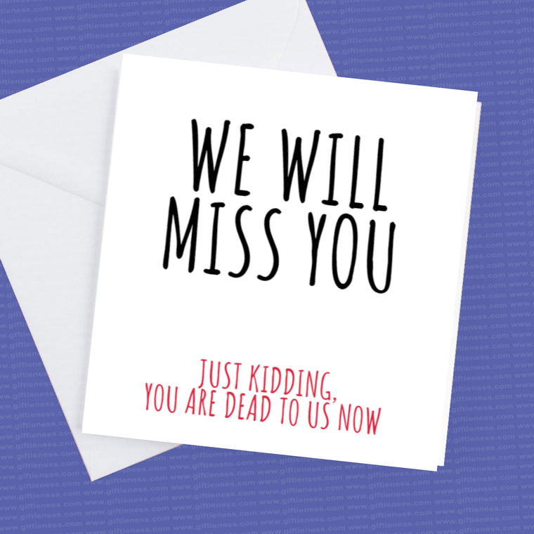 New Job Card – We will miss you – just kidding you are dead to us now