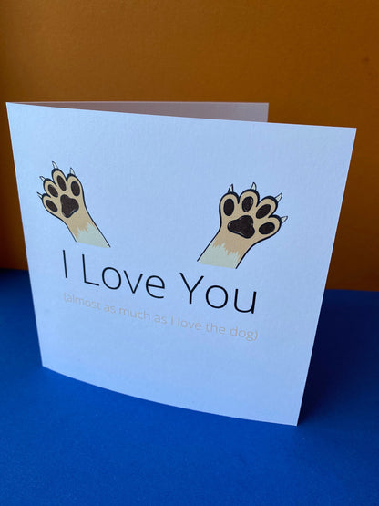 Valentines card I love you almost as much as the dog