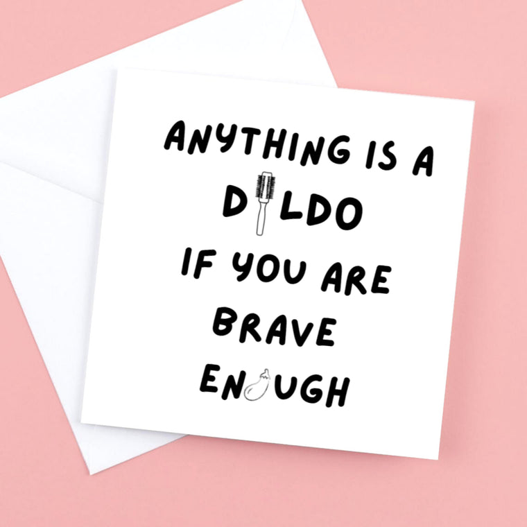 Funny Valentine’s Card, Anything is a Dildo if you are brave enough.