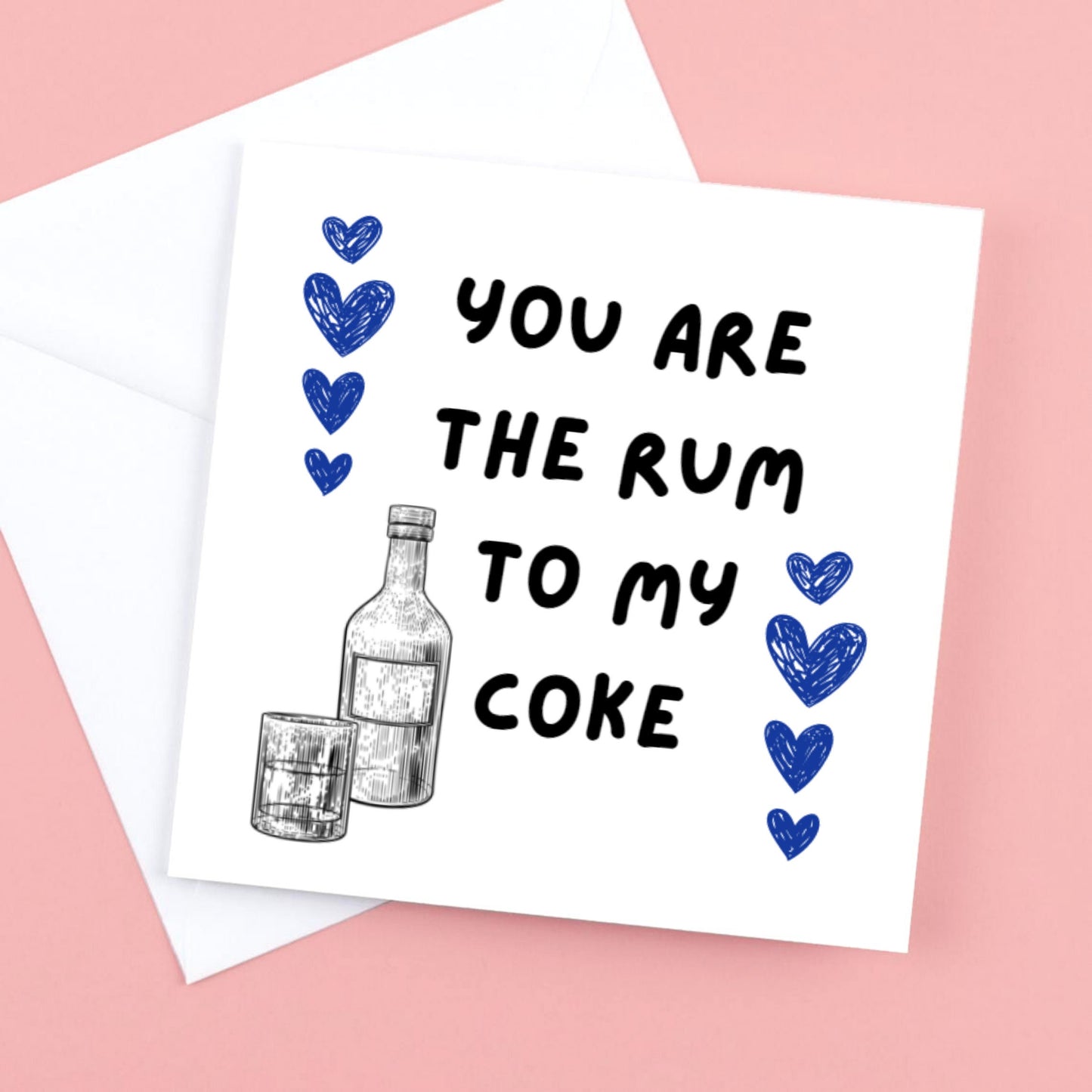 You are the Rum to my Coke Valentines or Anniversary Card and envelope