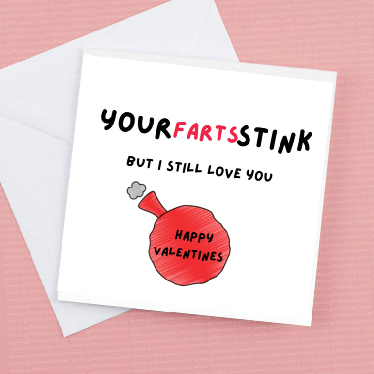 Your Farts Stink but I still love you – Get Well Soon Card