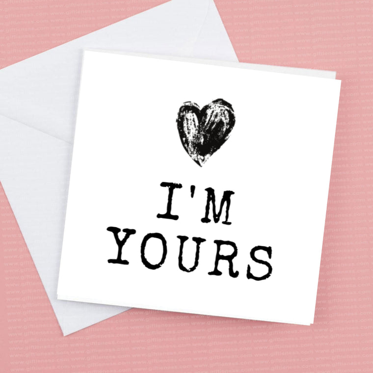 Valentine’s Card – I’m yours