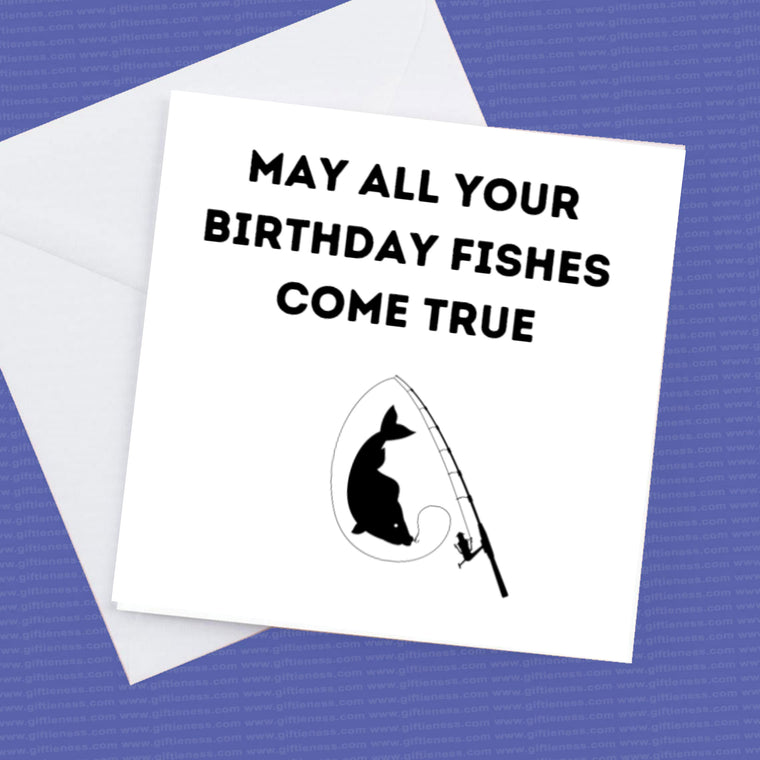 Happy Birthday -May all your birthday fishes come true – Birthday Card
