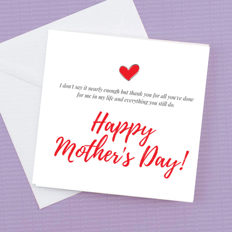 Happy Mothers Day -Thank you for all you've done for me in my life and everything you still do – Get Well Soon Card