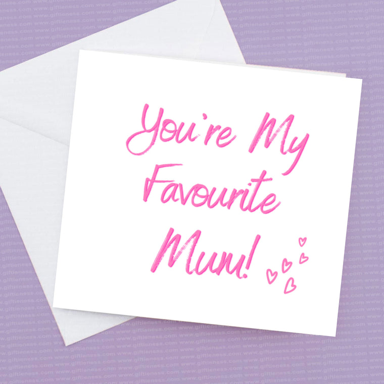 You're my favourite mum – Greeting Card