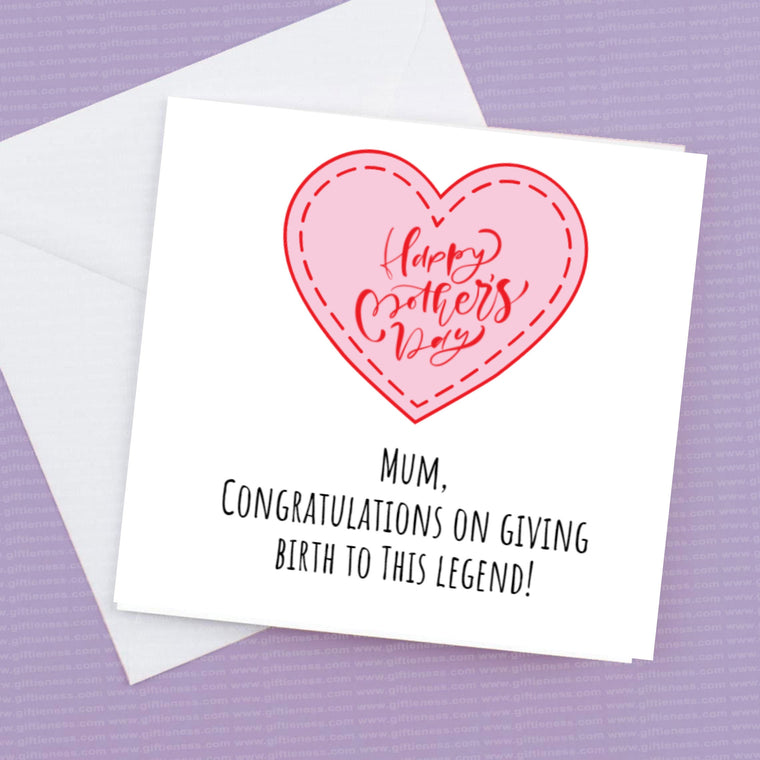 Mum Congratulations on giving birth to this Legend – Greeting Card