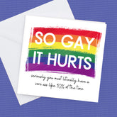 So Gay it Hurts Card and Envelope – Greeting Card