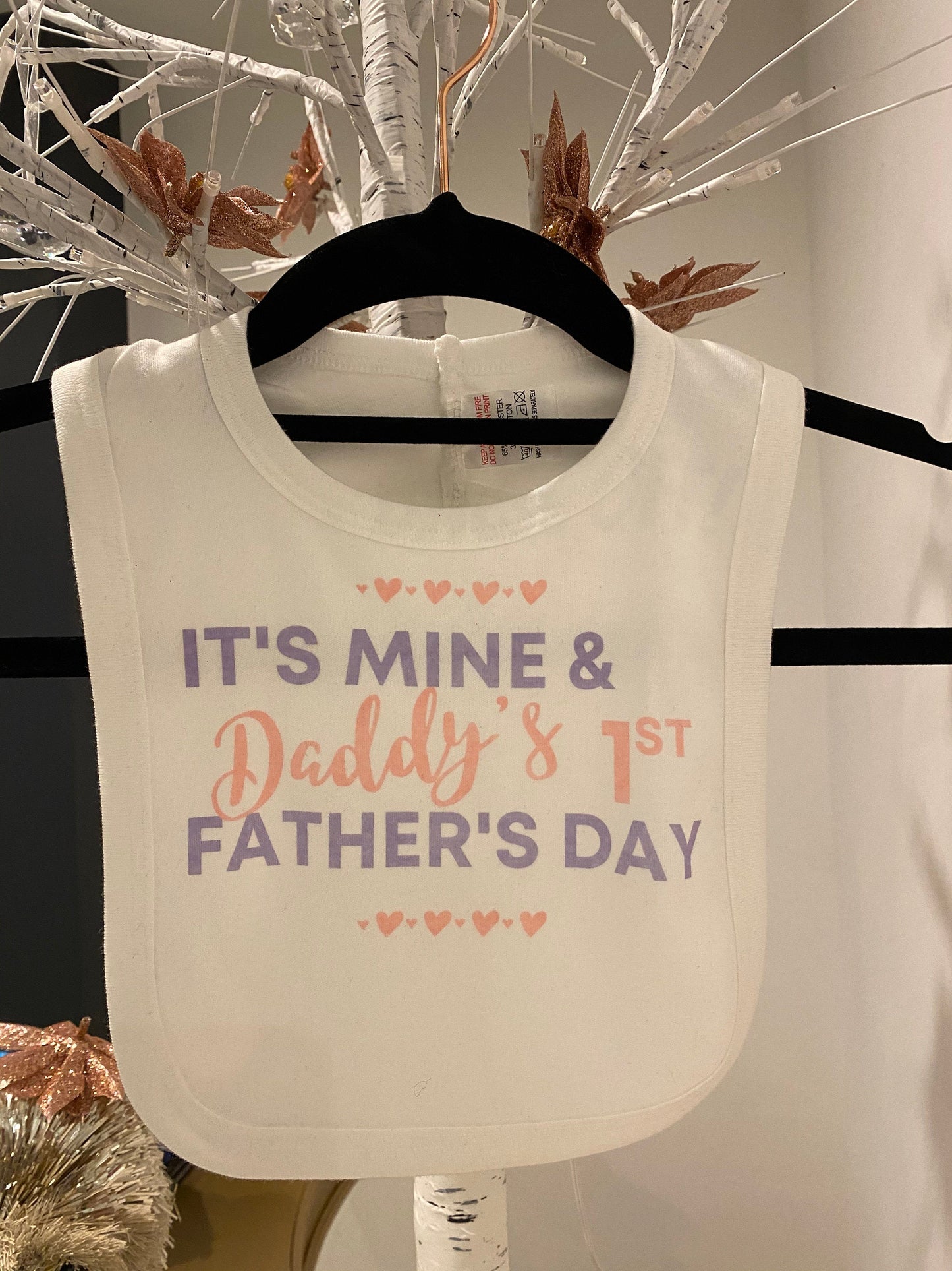 Baby bib- it’s mine and daddy’s first Father’s Day