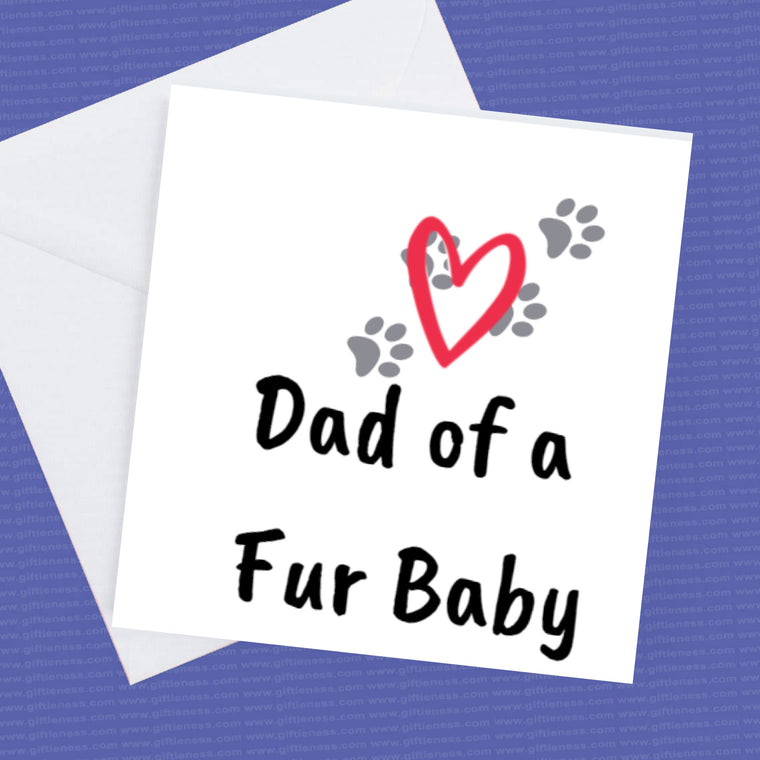 Dad of a fur Baby Fathers day card – Greeting Card