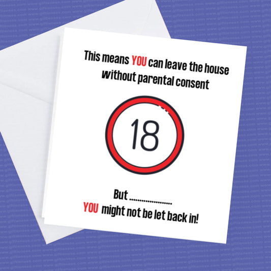 18th Birthday Card - This means you can leave the house without parental Consent